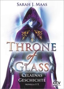Throne of Glass - Celaenas Geschichte Novellas I-V Maas, Sarah J 9783423717588