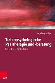 Tiefenpsychologische Paartherapie und -beratung Volger, Ingeborg 9783525450291