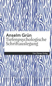 Tiefenpsychologische Schriftenauslegung Grün, Anselm 9783736503564