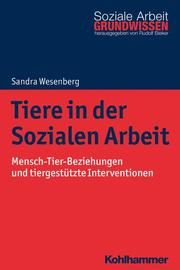 Tiere in der Sozialen Arbeit Wesenberg, Sandra 9783170317154