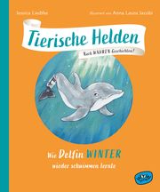 Tierische Helden 4 - Wie Delfin Winter wieder schwimmen lernte Liedtke, Jessica 9783039670468