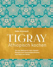 Tigray - Äthiopisch kochen Alemayoh, Saba 9783830710837