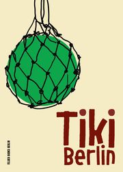 Tiki Berlin Rademächers, Winnes/Müller, Britt 9783949914041