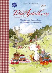 Tilda Apfelkern - Wunderbare Geschichten aus dem Heckenrosenweg Schmachtl, Andreas H 9783401719900