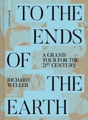 To the Ends of the Earth Weller, Richard 9783035627930