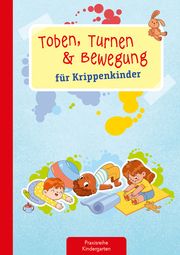 Toben, Turnen & Bewegung für Krippenkinder Klein, Suse 9783780651860