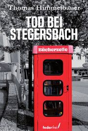 Tod bei Stegersbach Himmelbauer, Thomas 9783990742938