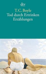 Tod durch Ertrinken Boyle, T C 9783423123297