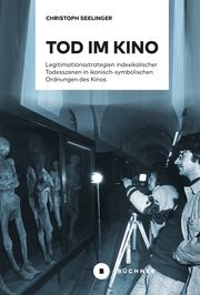 Tod im Kino Seelinger, Christoph 9783963172991