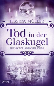 Tod in der Glaskugel Müller, Jessica 9783948483272