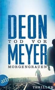 Tod vor Morgengrauen Meyer, Deon 9783746630489
