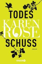 Todesschuss Rose, Karen 9783426525357