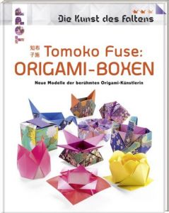 Tomoko Fuse: Origami-Boxen - Die Kunst des Faltens Fuse, Tomoko 9783772478178
