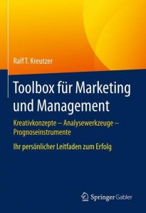 Toolbox für Marketing und Management Kreutzer, Ralf T 9783658218805