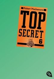 Top Secret 6 - Die Mission Muchamore, Robert 9783570304815