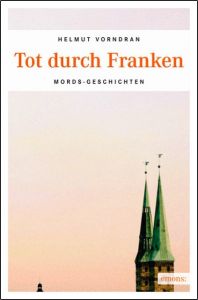 Tot durch Franken Vorndran, Helmut 9783897058958