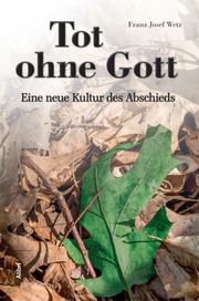 Tot ohne Gott Wetz, Franz Josef 9783865692498