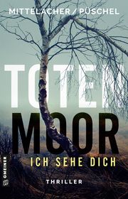 Totenmoor - Ich sehe dich Mittelacher, Bettina/Püschel, Klaus 9783839207369