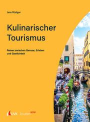 Tourism NOW: Kulinarischer Tourismus Rüdiger, Jens 9783739832067