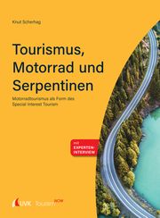 Tourism NOW: Tourismus, Motorrad und Serpentinen Scherhag, Knut 9783739830520