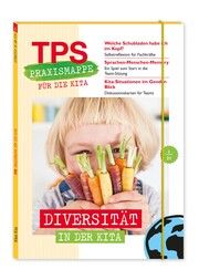 TPS-Praxismappe für die Kita: Diversität in der Kita  9783960461951