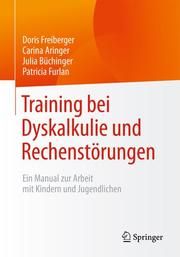 Training bei Dyskalkulie und Rechenstörungen Freiberger, Doris/Aringer, Carina/Büchinger, Julia u a 9783658304874