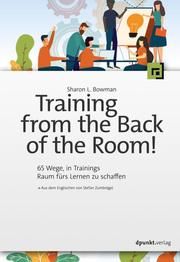 Training from the Back of the Room! Bowman, Sharon L 9783864908088