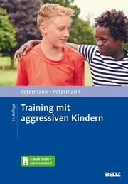 Training mit aggressiven Kindern Petermann, Ulrike/Petermann, Franz 9783621285322
