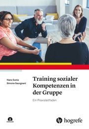 Training sozialer Kompetenzen in der Gruppe Gunia, Hans/Saurgnani, Simone 9783801730079
