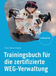 Trainingsbuch für die zertifizierte WEG-Verwaltung Schnabel, Peter-Dietmar 9783648168226