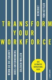 Transform your Workforce! Kettler, Benedikt von 9783867746694