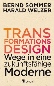 Transformationsdesign Sommer, Bernd/Welzer, Harald 9783865818454