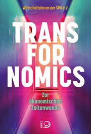 Transfornomics Wirtschaftsforum der SPD e V 9783801206437