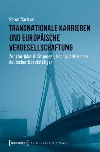 Transnationale Karrieren und europäische Vergesellschaftung Carlson, Sören 9783837645415