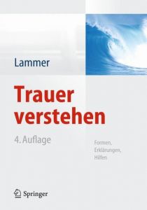 Trauer verstehen Lammer, Kerstin 9783642416668