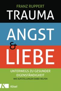 Trauma, Angst und Liebe Ruppert, Franz 9783466309665