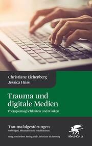 Trauma und digitale Medien Eichenberg, Christiane/Huss, Jessica 9783608984279
