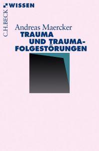 Trauma und Traumafolgestörungen Maercker, Andreas 9783406698507