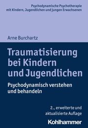 Traumatisierung bei Kindern und Jugendlichen Burchartz, Arne 9783170441187