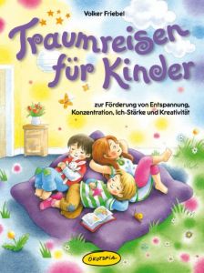 Traumreisen für Kinder Friebel, Volker 9783867022255