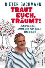 Traut euch, träumt! Bachmann, Dieter 9783864932335