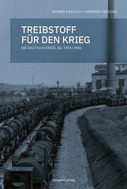 Treibstoff für den Krieg Karlsch, Rainer/Grieger, Manfred 9783955425111