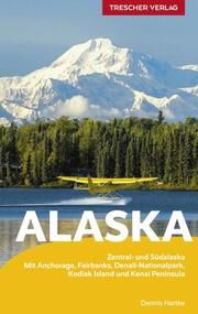 TRESCHER Reiseführer Alaska Hartke, Dennis 9783897945173