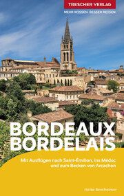 TRESCHER Reiseführer Bordeaux und das Bordelais Bentheimer, Heike 9783897946200