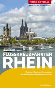 TRESCHER Reiseführer Flusskreuzfahrten Rhein Lorenz, Annette 9783897946972