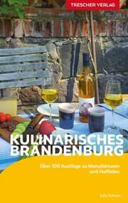 TRESCHER Reiseführer Kulinarisches Brandenburg Schoon, Julia 9783897946361