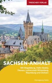 TRESCHER Reiseführer Sachsen-Anhalt Heinzgeorg Oette 9783897946040