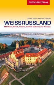 TRESCHER Reiseführer Weißrussland Böhm, André/Rakhlei, Maryna 9783897944619