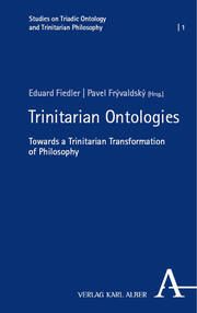 Trinitarian Ontologies Eduard Fiedler/Pavel Frývaldský 9783495993477