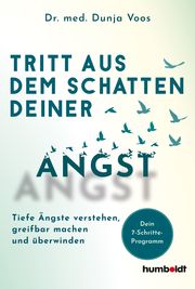 Tritt aus dem Schatten deiner Angst Voos, Dunja (Dr. med.) 9783842642560